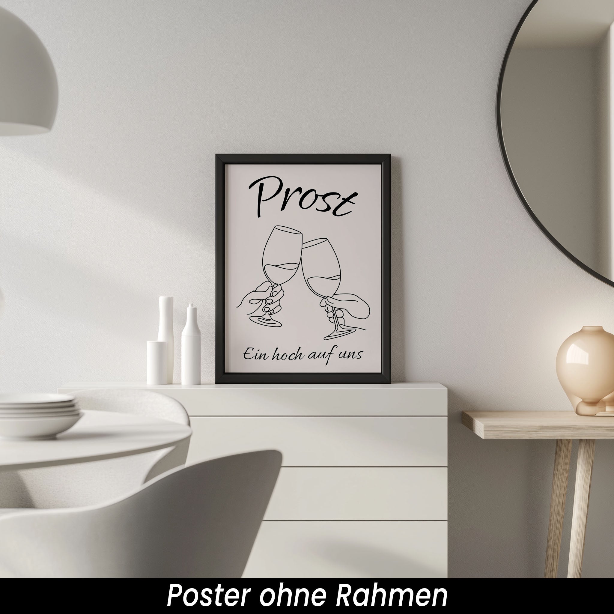 Küchen Poster – Schwarz Weiß Wein Bild mit Spruch Prost & Ein Hoch auf uns | Minimalistisches Wandbild auf halbmattem Papier