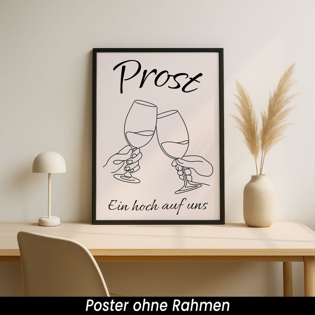 Küchen Poster – Schwarz Weiß Wein Bild mit Spruch Prost & Ein Hoch auf uns | Minimalistisches Wandbild auf halbmattem Papier